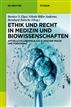 Ethik und Recht in Medizin und Biowissenschaften
