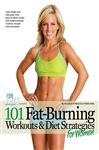 101 Fat-burning Workouts & Diet Strategies For Women