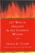 227 Ways to Unleash the Sex Goddess Within