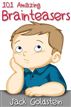 101 Amazing Brainteasers