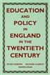 Education and Policy in England in the Twentieth Century