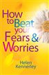 How to Beat Your Fears and Worries