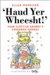 Haud Yer Wheesht!