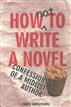 How Not to Write a Novel