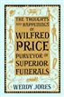The Thoughts and Happenings of Wilfred Price, Purveyor of Superior Funerals