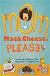 Mom, Mac & Cheese, Please!