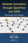 Network Innovation through OpenFlow and SDN: Principles and 