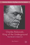 Charles Bukowski, King of the Underground