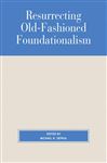 ISBN 9780847692880 product image for Resurrecting Old-Fashioned Foundationalism | upcitemdb.com