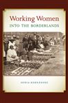 Working Women into the Borderlands