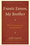 Frantz Fanon, My Brother