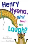 Henry Hyena, Why Won't You Laugh