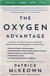 The Oxygen Advantage: Simple, Scientifically Proven 