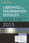 Libraries And Information Services In The United Kingdom And The Republic Of Ireland 2015