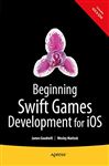 Beginning Swift Games Development for iOS