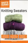 Idiot's Guides: Knitting Sweaters