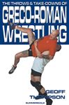 The Throws And Take Downs Of Greco Roman Wrestling
