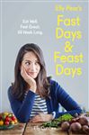 Elly Pears Fast Days and Feast Days: Eat Well. Feel Great. 