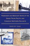 Passenger and Merchant Ships of the Grand Trunk Pacific and 