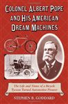 Colonel Albert Pope And His American Dream Machines