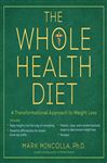 The Whole Health Diet: A Transformational Approach to Weight