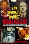The World's Worst Serial Killers