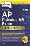 Cracking the AP Calculus AB Exam 2017, Premium Edition