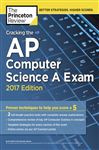 Cracking the AP Computer Science A Exam, 2017 Edition