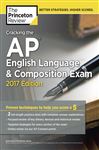 Cracking the AP English Language & Composition Exam, 2017 