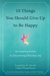 15 Things You Should Give Up to Be Happy