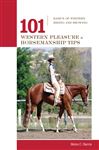 101 Western Pleasure And Horsemanship Tips