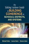 The Taking Action Guide to Building Coherence in Schools, 