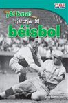 ¡al Bate! Historia Del Béisbol (batter Up! History Of Baseball)