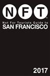 Not For Tourists Guide to San Francisco 2017