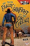 Was There Really a Gunfight at the O.K. Corral
