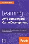 Learning AWS Lumberyard Game Development