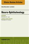 Neuro-Ophthalmology, An Issue of Neurologic Clinics