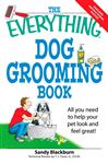 The Everything Dog Grooming Book