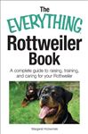 The Everything Rottweiler Book