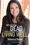 What the Dead Have Taught Me About Living Well