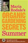 Maria Rodale's Organic Gardening Secrets: Summer