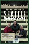 The Great Book of Seattle Sports Lists The Great Book of Seattle Sports Lists