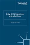 Only-Child Experience and Adulthood Only-Child Experience and Adulthood
