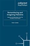 Remembering and Imagining Palestine Remembering and Imagining Palestine