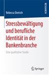 Stressbewltigung und berufliche Identitt in der Bankenbranche Stressbewltigung und berufliche Identitt in der Bankenbranche