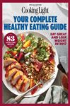 COOKING LIGHT Your Complete Healthy Eating Guide