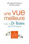 Une vue meilleure avec le Dr Bates, ophtalmologiste