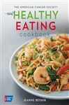 American Cancer Society New Healthy Eating Cookbook