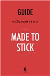 Guide to Chip Heaths & et al Made to Stick by Instaread