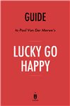 Guide to Paul Van Der Merwes Lucky Go Happy by Instaread
